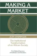 Making a Market : The Institutional Transformation of an African Society