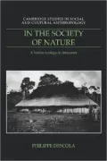 In the Society of Nature: A Native Ecology in Amazonia, Vol. 93