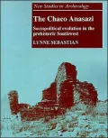 The Chaco Anasazi: Sociopolitical Evolution in the Prehistoric Southwest