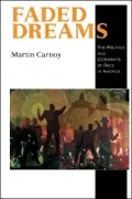 Faded Dreams: The Politics and Economics of Race in America