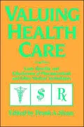 Valuing Health Care : Costs, Benefits, and Effectiveness of Pharmaceuticals and Other Medical Technologies