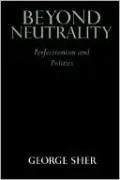 Beyond Neutrality: Perfectionism and Politics
