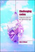 Challenging Codes: Collective Action in the Information Age