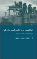 Media and Political Conflict: News from the Middle East