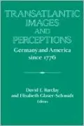 Transatlantic Images and Perceptions: Germany and America since 1776