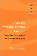 Along the Domestic-Foreign Frontier: Exploring Governance in a Turbulent World