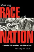 Making Race and Nation: A Comparison of the United States, South Africa, and Brazil