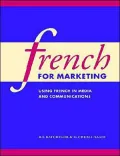 French for Marketing: Using French in Media and Communications