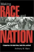 Making Race and Nation: A Comparison of the United States, South Africa, and Brazil
