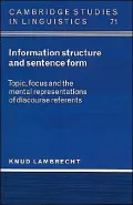 Information Structure and Sentence Form: Topic, Focus, and the Mental Representations of Discourse Referents