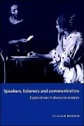 Speakers, Listeners and Communication: Explorations in Discourse Analysis