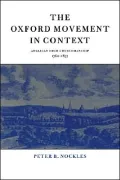 The Oxford Movement in Context: Anglican High Churchmanship, 1760-1857
