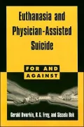 Euthanasia and Physician Assisted Suicide (For and Against Series)