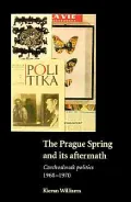 The Prague Spring and its Aftermath: Czechoslovak Politics, 1968-1970