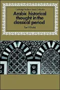 Arabic Historical Thought in the Classical Period