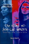 The Films of Jean-Luc Godard: Seeing the Invisible