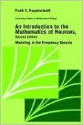 Introduction to the Mathematics of Neurons: Modeling in the Frequency Domain