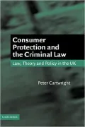Consumer Protection and the Criminal Law: Law, Theory and Policy in the U. K.