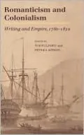 Romanticism and Colonialism: Writing and Empire, 1780-1830