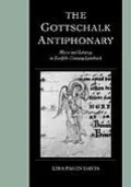 Gottschalk Antiphonary Music and Liturgy in Twelfth-Century Lambach