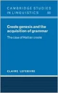 Creole Genesis and the Acquisition of Grammar: The Case of Haitian Creole