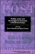 Politics, Power and the Struggle for Democracy in South-East Europe