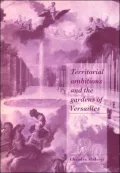Territorial Ambitions and the Gardens of Versailles