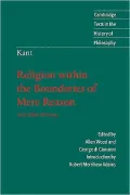 Religion within the Boundaries of Mere Reason and Other Writings