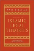 A History of Islamic Legal Theories: An Introduction to Sunni Usul Al-fiqh