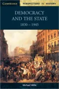 Democracy And The State 1830-1945