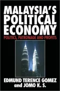 Malaysia's Political Economy : Politics, Patronage and Profits