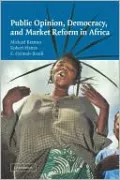Public Opinion, Democracy, and Market Reform in Africa ( Cambridge Studies in Comparative Politics Series)