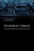 Pausanias' Greece : Ancient Artists and Roman Rulers