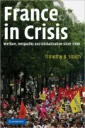 France in Crisis: Welfare, Inequality and Globalization since 1980
