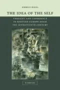 The Idea of the Self : Thought and Experience in Western Europe since the Seventeenth Century