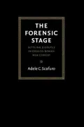 The Forensic Stage : Settling Disputes in Graeco-Roman New Comedy