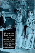Literature, Education, and Romanticism: Reading as Social Practice, 1780-1832