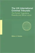 The un International Criminal Tribunals: The Former Yugoslavia, Rwanda and Sierra Leone