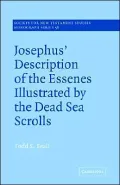 Josephus' Description of the Essenes Illustrated by the Dead Sea Scrolls