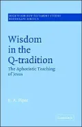 Wisdom in the Q-Tradition: The Aphoristic Teaching of Jesus