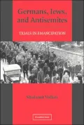Germans, Jews, and Antisemites: Trials in Emancipation
