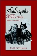 Shakespeare on the German Stage: 1586-1914, Vol. 1
