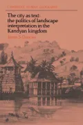 The City as Text: The Politics of Landscape Interpretation in the Kandyan Kingdom