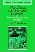 Marc Bloch, Sociology and Geography: Encountering Changing Disciplines (Cambridge Studies in Historical Geography)