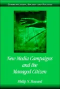New Media Campaigns and the Managed Citizen