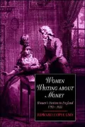 Women Writing about Money: Women's Fiction in England, 1790-1820 (Cambridge Studies in Romanticism Series)