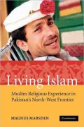 Living Islam: Muslim Religious Experience in Pakistan's North West Frontier