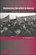 Democracy Derailed in Russia: The Failure of Open Politics