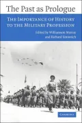 The Past as Prologue: The Importance of History to the Military Profession