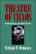 Theatre of Chaos: Beyond Absurdism, into Orderly Disorder